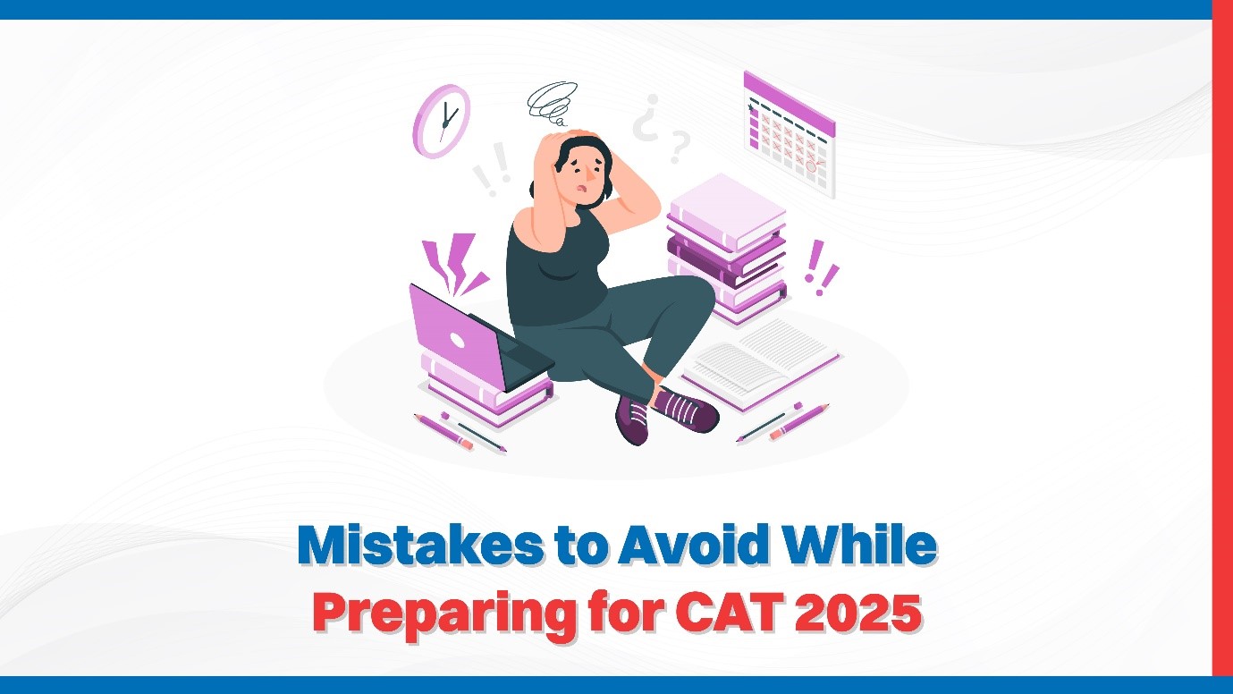 Mistakes to Avoid While Preparing for CAT 2025.jpg